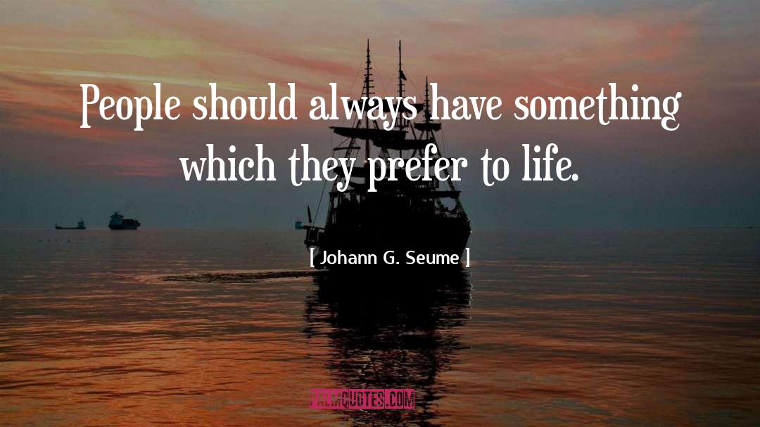 Life Hashtags quotes by Johann G. Seume