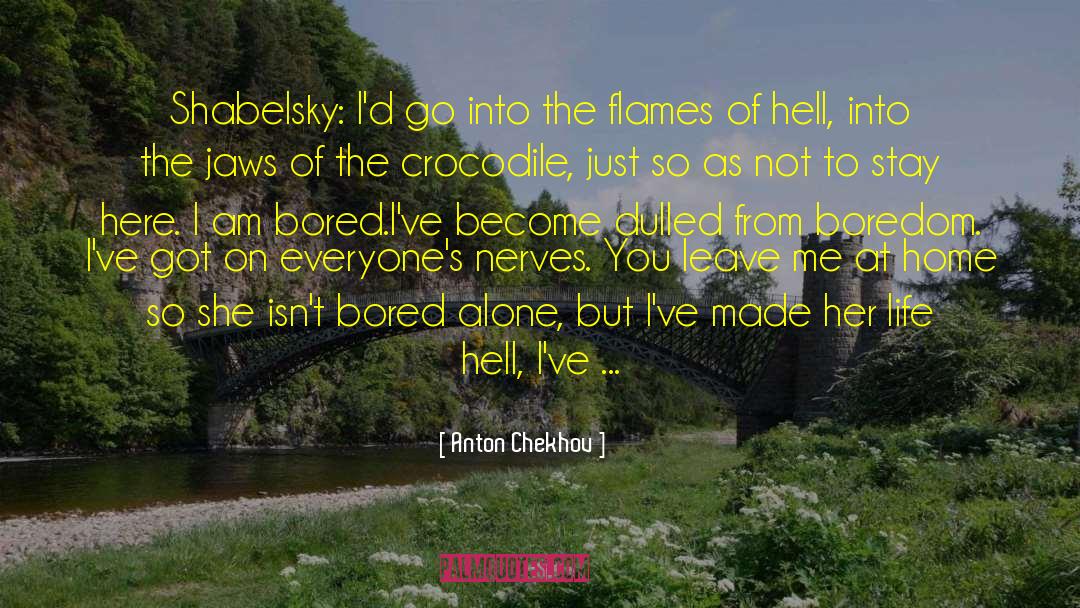 Life Hell quotes by Anton Chekhov