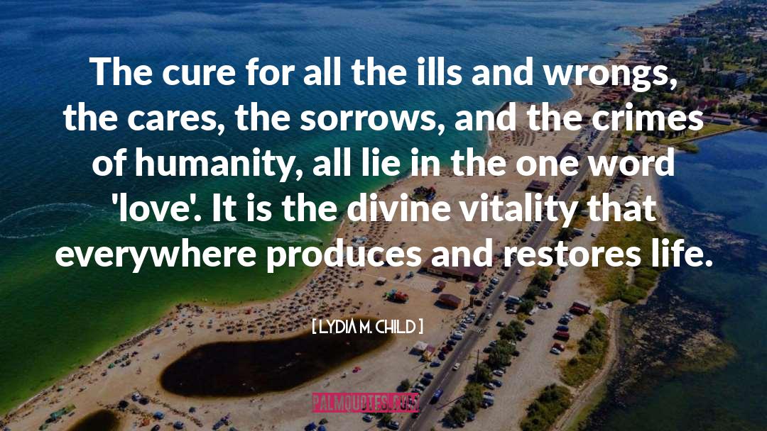 Life Humanity quotes by Lydia M. Child