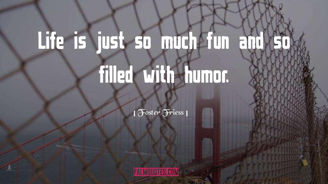 Life Humor quotes by Foster Friess
