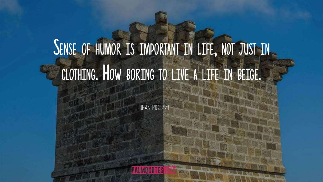 Life Humor quotes by Jean Pigozzi