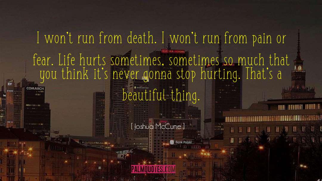 Life Hurts quotes by Joshua McCune