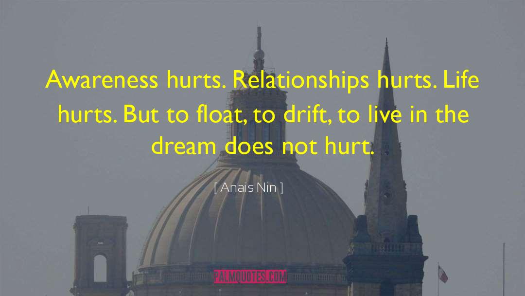 Life Hurts quotes by Anais Nin