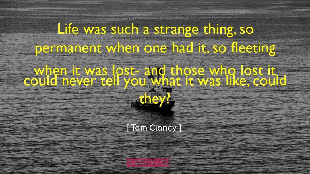 Life Hurts quotes by Tom Clancy