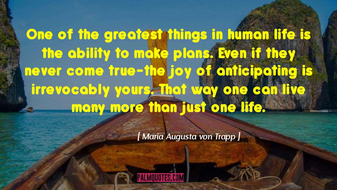 Life Imagination quotes by Maria Augusta Von Trapp