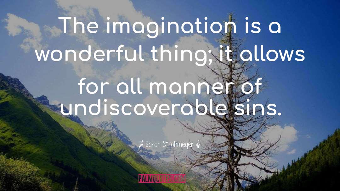 Life Imagination quotes by Sarah Strohmeyer