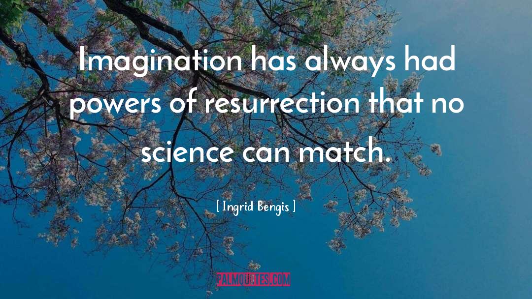 Life Imagination quotes by Ingrid Bengis