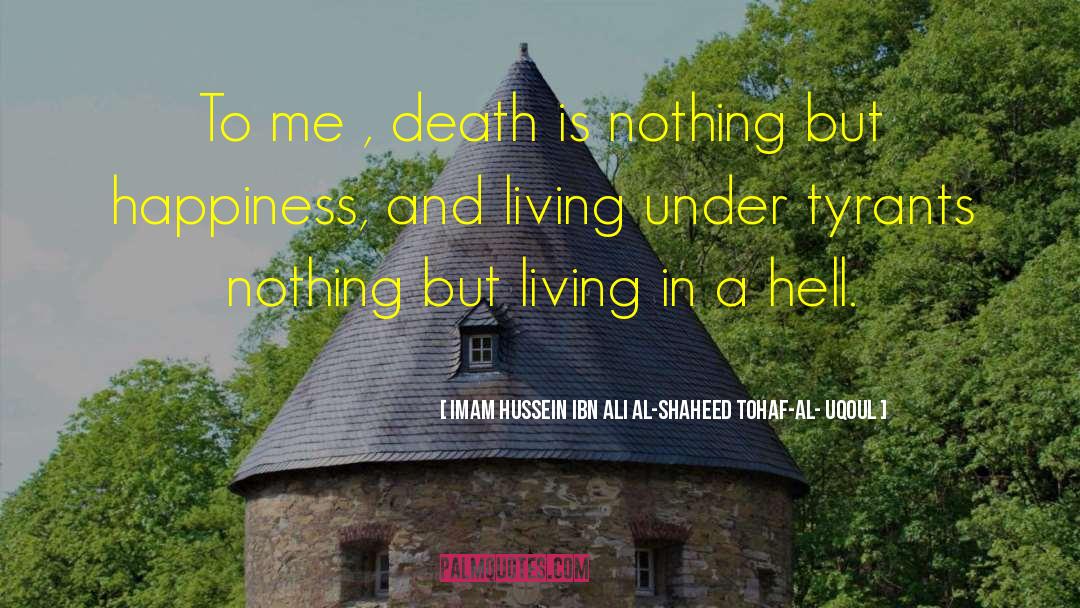 Life Imam Ali quotes by Imam Hussein Ibn Ali Al-Shaheed Tohaf-al- Uqoul