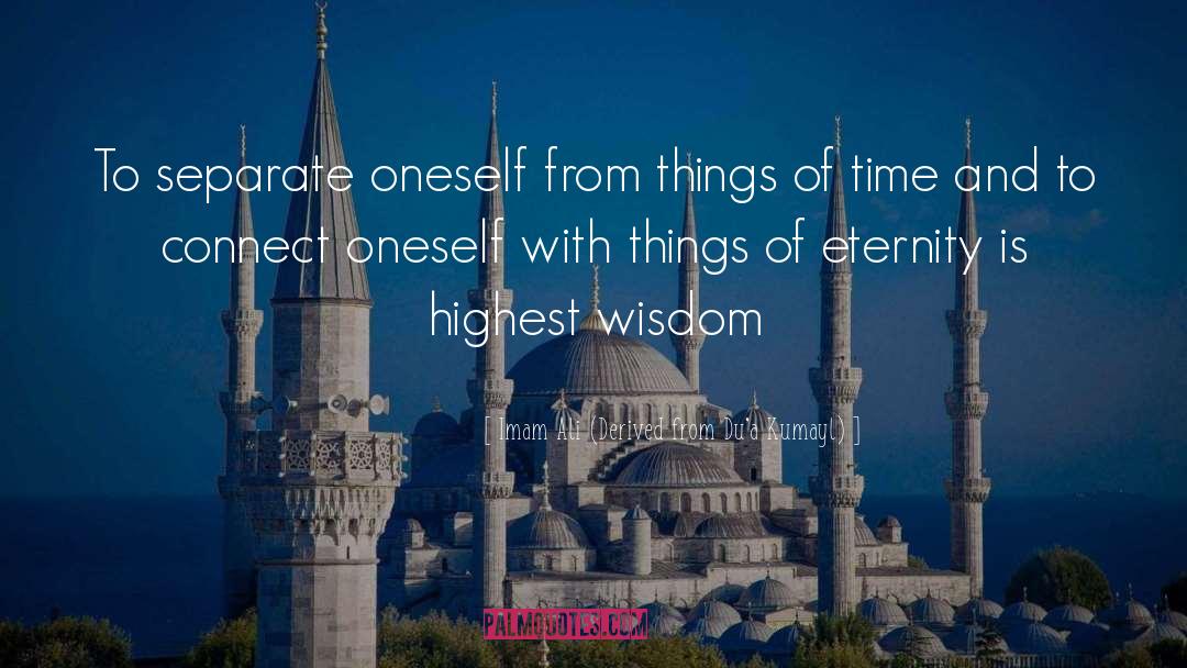 Life Imam Ali quotes by Imam Ali (Derived From Du'a Kumayl)