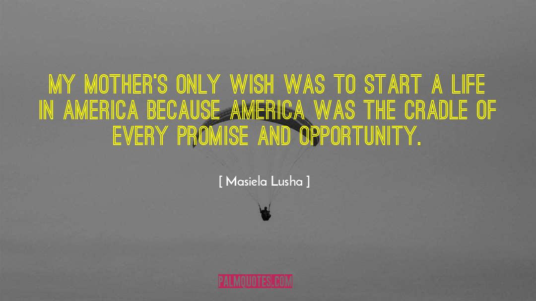 Life In America quotes by Masiela Lusha