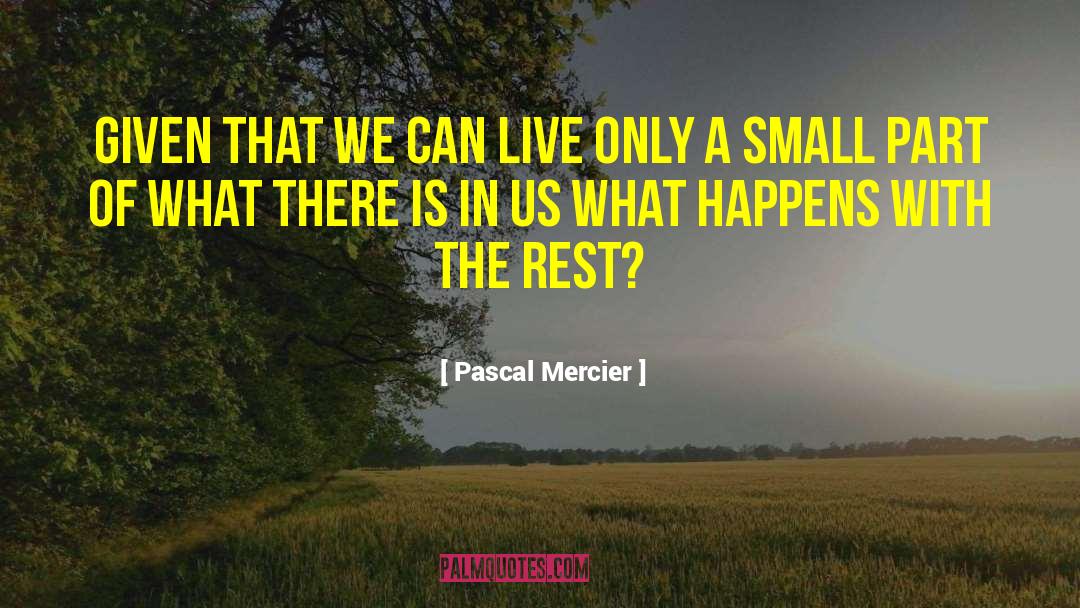 Life In Small German Town quotes by Pascal Mercier