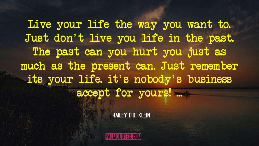 Life In The Past quotes by Hailey D.D. Klein