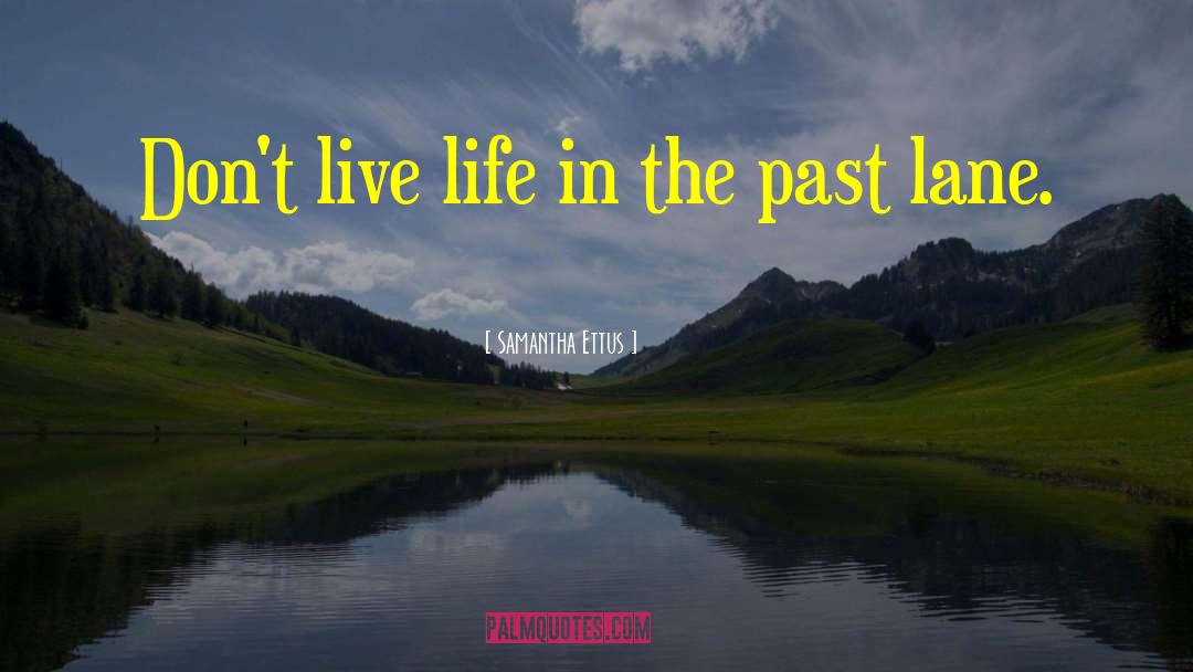 Life In The Past quotes by Samantha Ettus