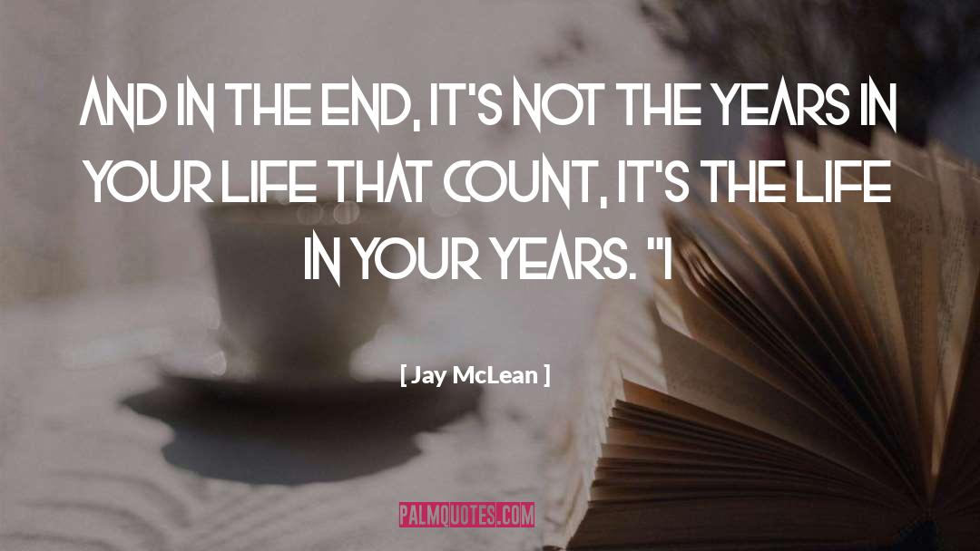 Life In Your Years quotes by Jay McLean