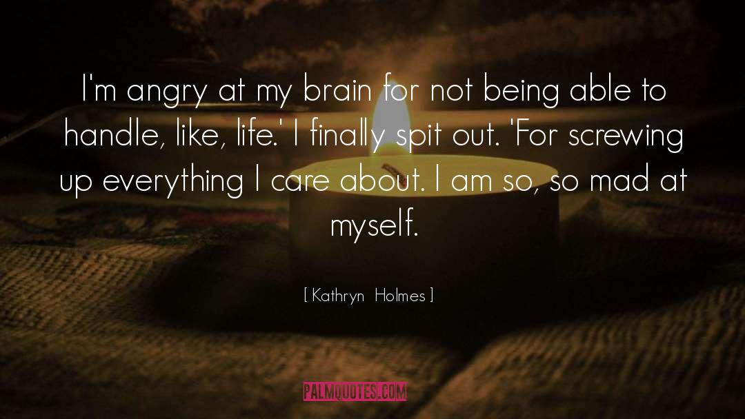 Life Insight quotes by Kathryn  Holmes