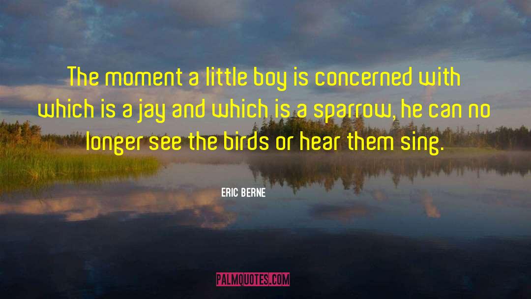 Life Inspiration Zen quotes by Eric Berne