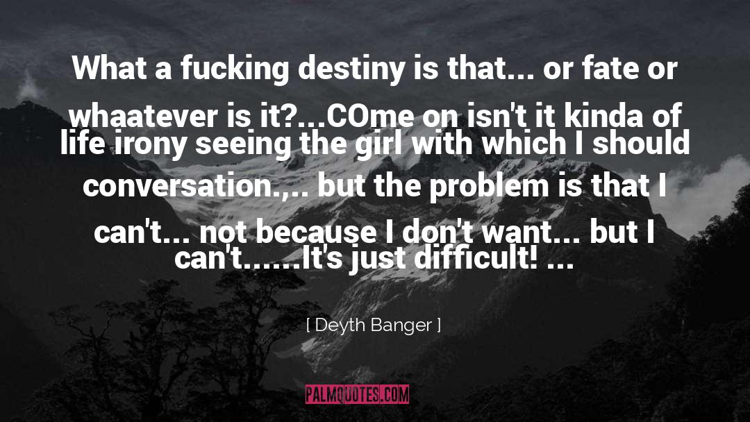 Life Irony quotes by Deyth Banger