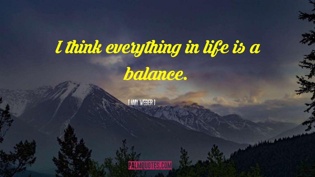 Life Is A Balance quotes by Amy Weber