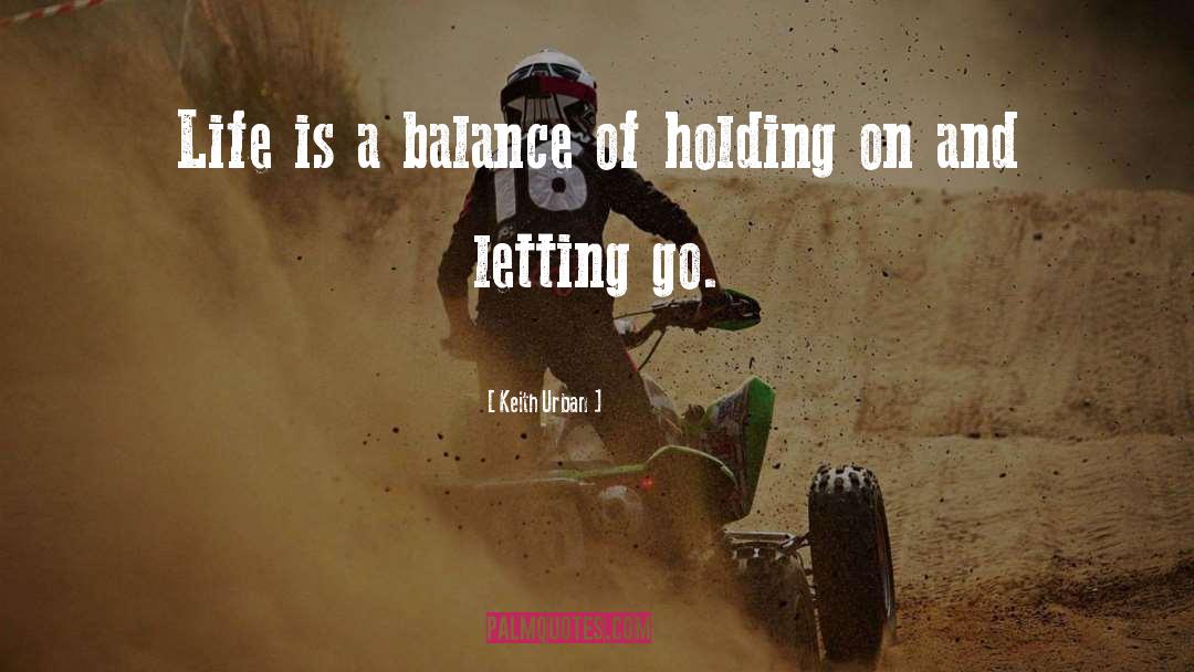 Life Is A Balance quotes by Keith Urban