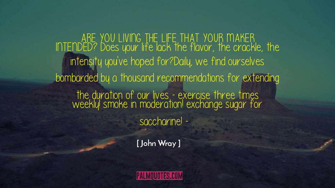 Life Is A Balance quotes by John Wray