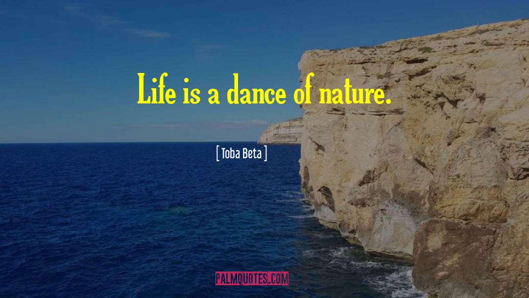 Life Is A Dance quotes by Toba Beta
