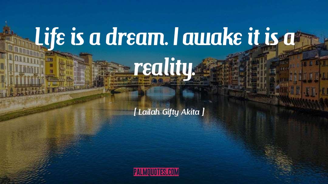 Life Is A Dream quotes by Lailah Gifty Akita