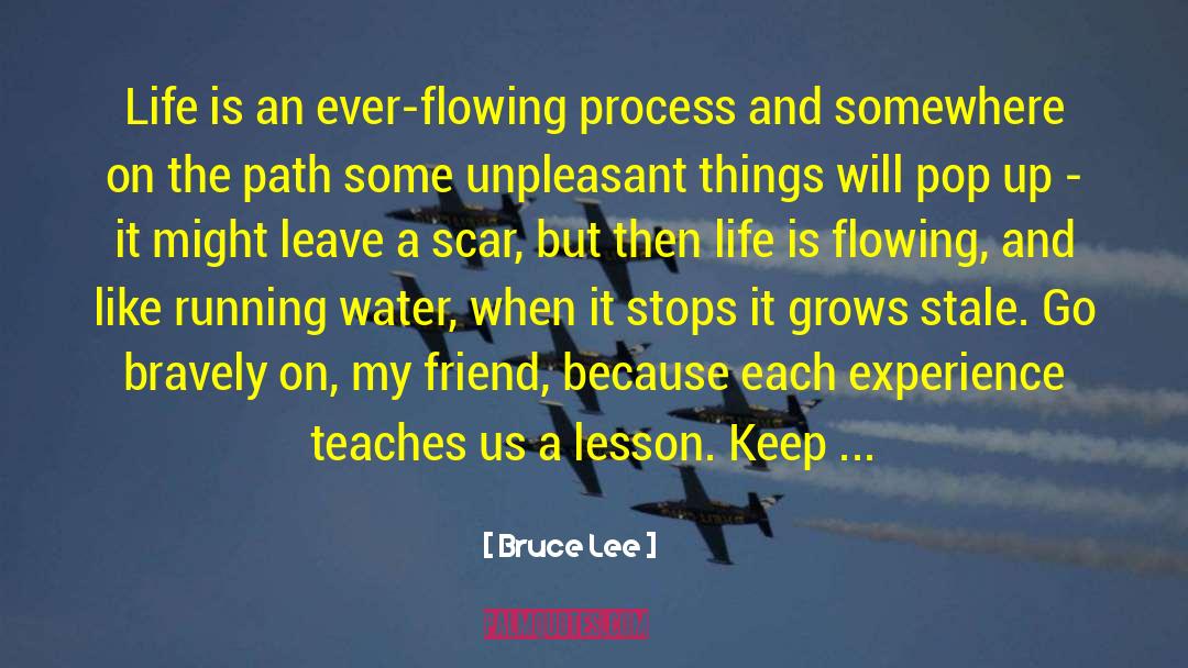 Life Is A Flowing River quotes by Bruce Lee