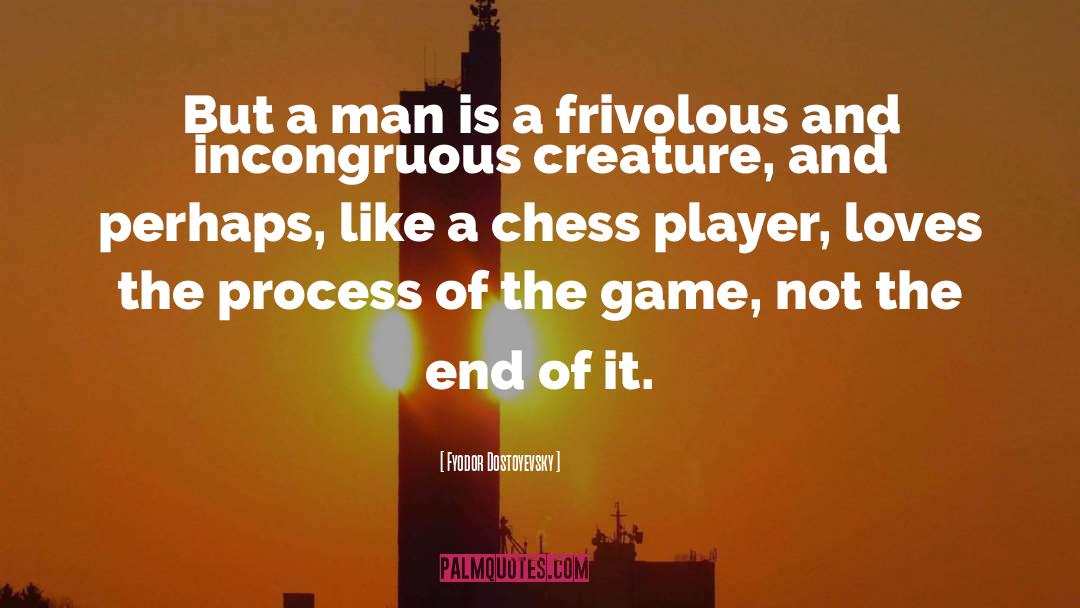 Life Is A Game Of Chess quotes by Fyodor Dostoyevsky