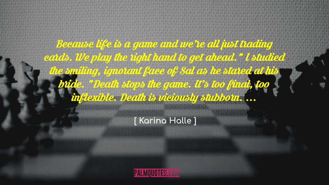 Life Is A Game quotes by Karina Halle