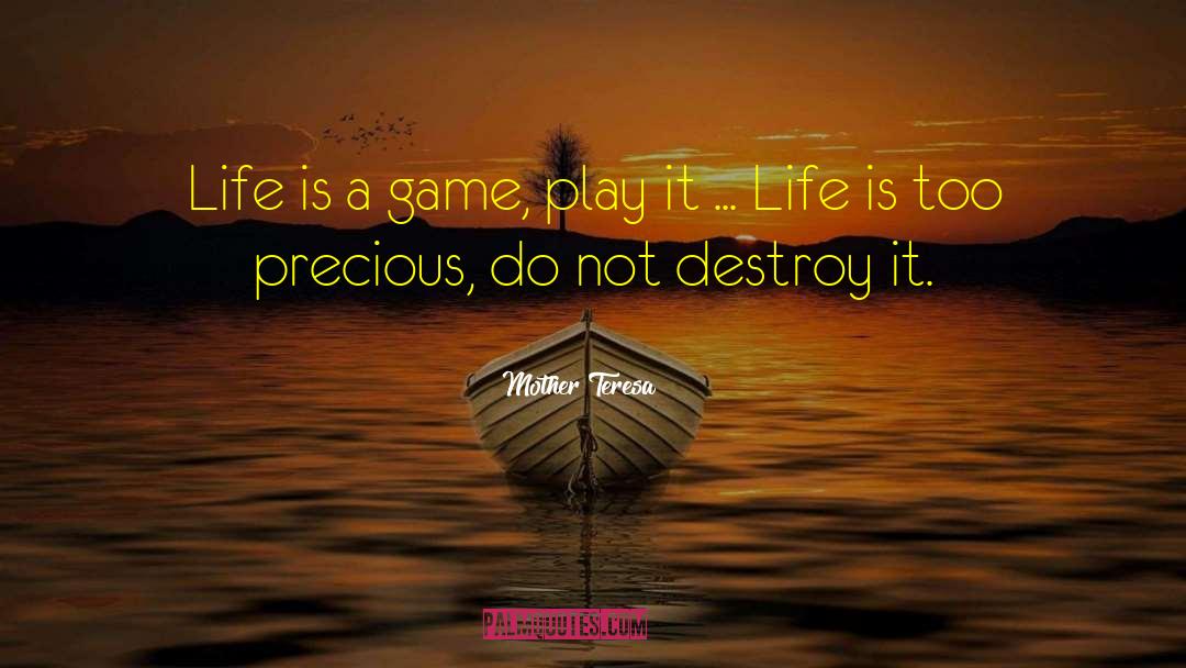 Life Is A Game quotes by Mother Teresa