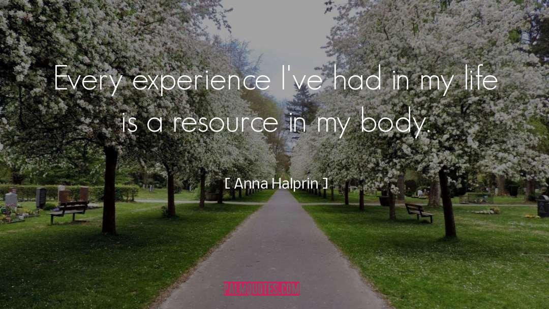 Life Is A Garden quotes by Anna Halprin