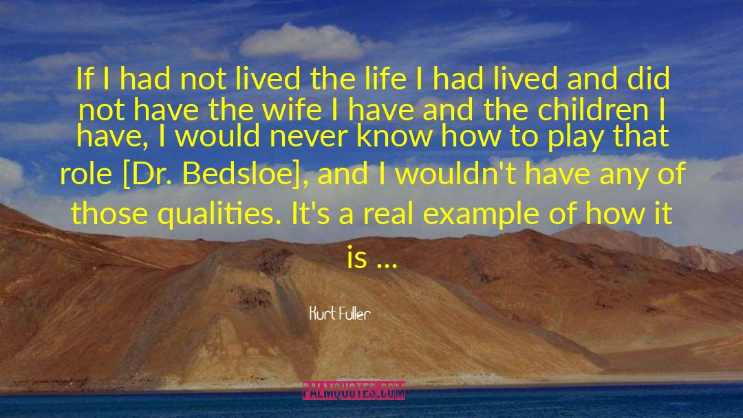 Life Is A Garden quotes by Kurt Fuller