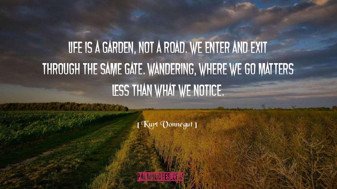 Life Is A Garden quotes by Kurt Vonnegut