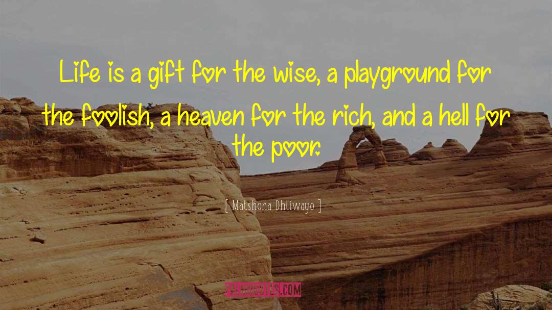 Life Is A Gift quotes by Matshona Dhliwayo