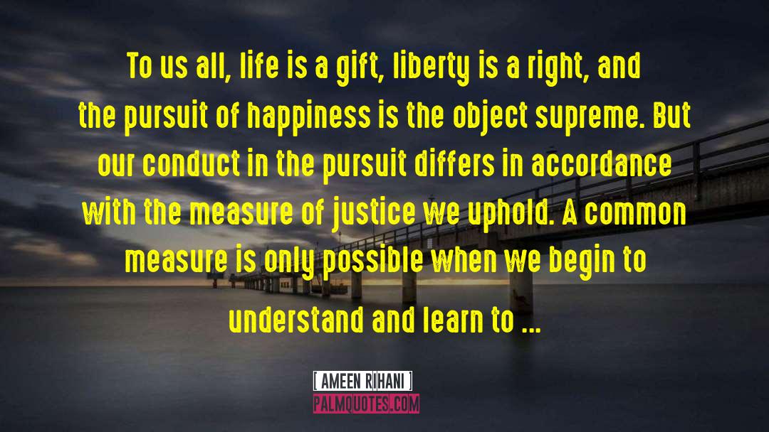 Life Is A Gift quotes by Ameen Rihani