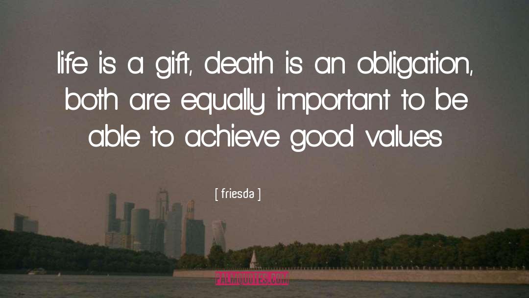 Life Is A Gift quotes by Friesda