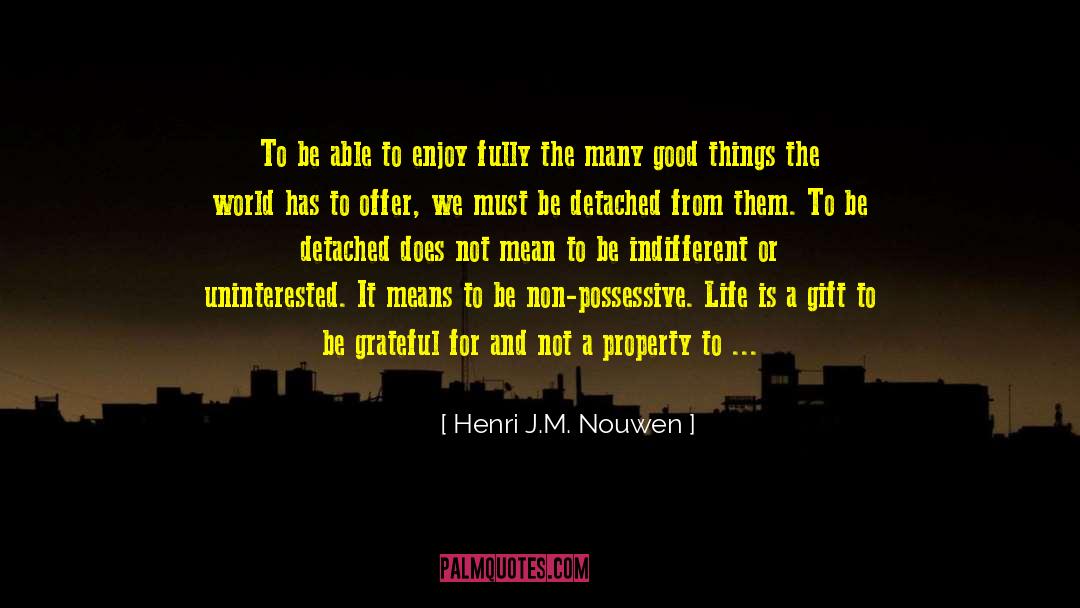 Life Is A Gift quotes by Henri J.M. Nouwen