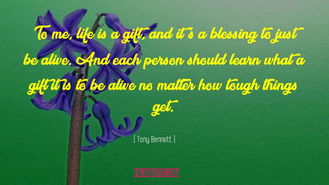 Life Is A Gift quotes by Tony Bennett