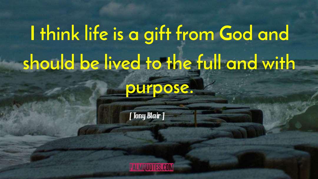 Life Is A Gift quotes by Tony Blair