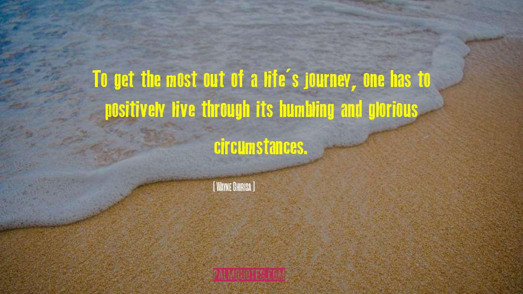 Life Is A Journey Not A Competition quotes by Wayne Chirisa