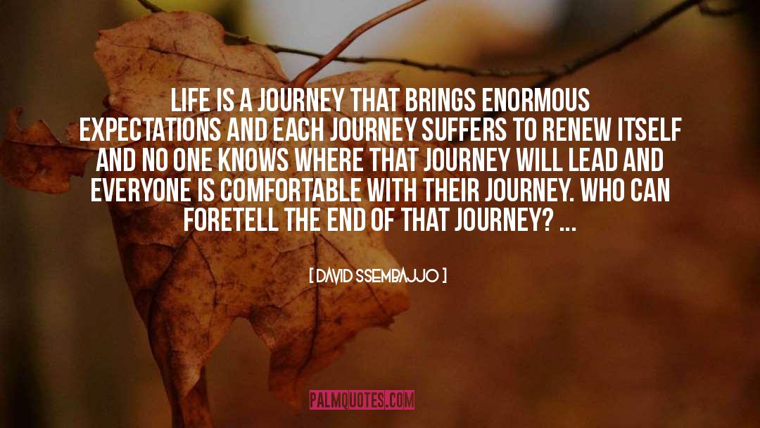 Life Is A Journey Not A Competition quotes by David Ssembajjo