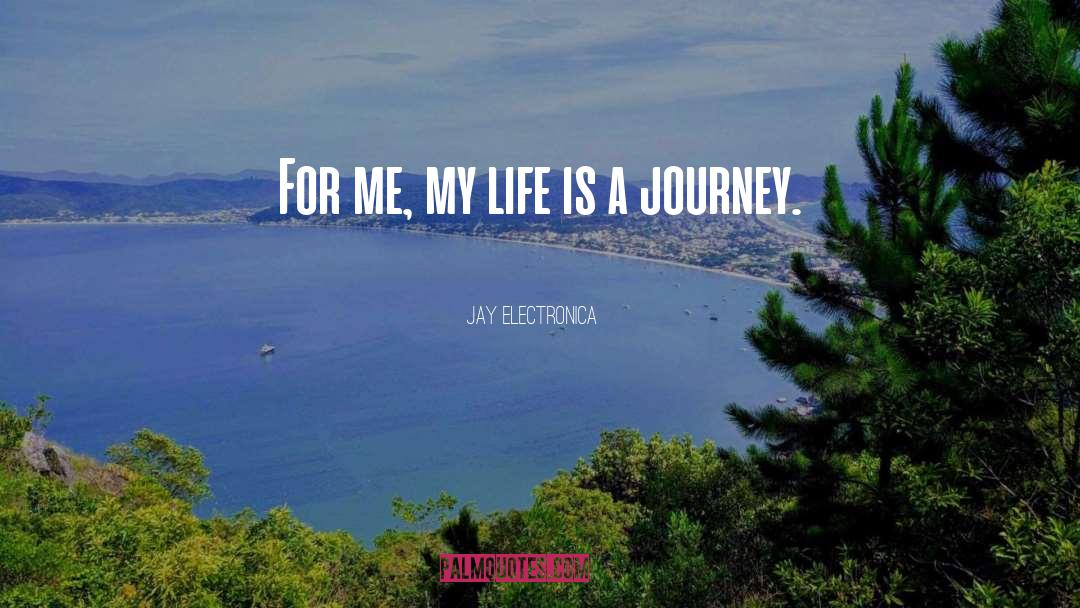 Life Is A Journey Not A Competition quotes by Jay Electronica