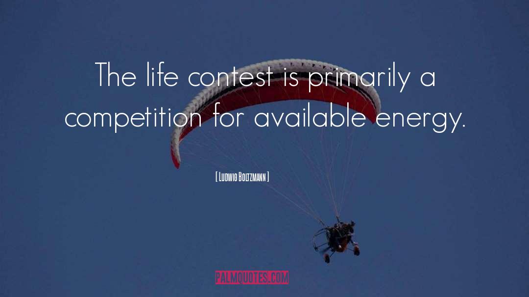 Life Is A Journey Not A Competition quotes by Ludwig Boltzmann