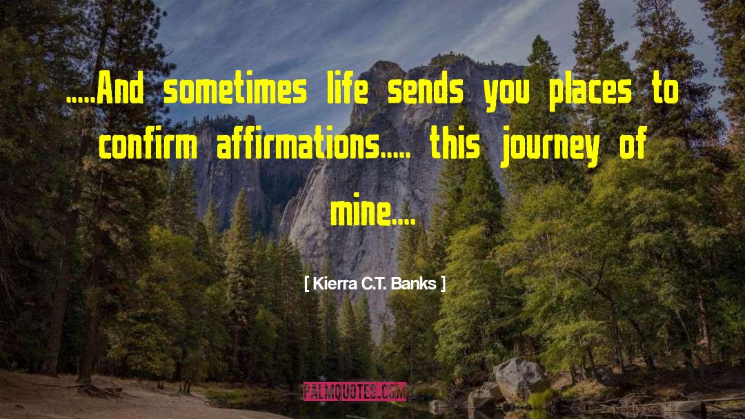Life Is A Journey Not A Competition quotes by Kierra C.T. Banks