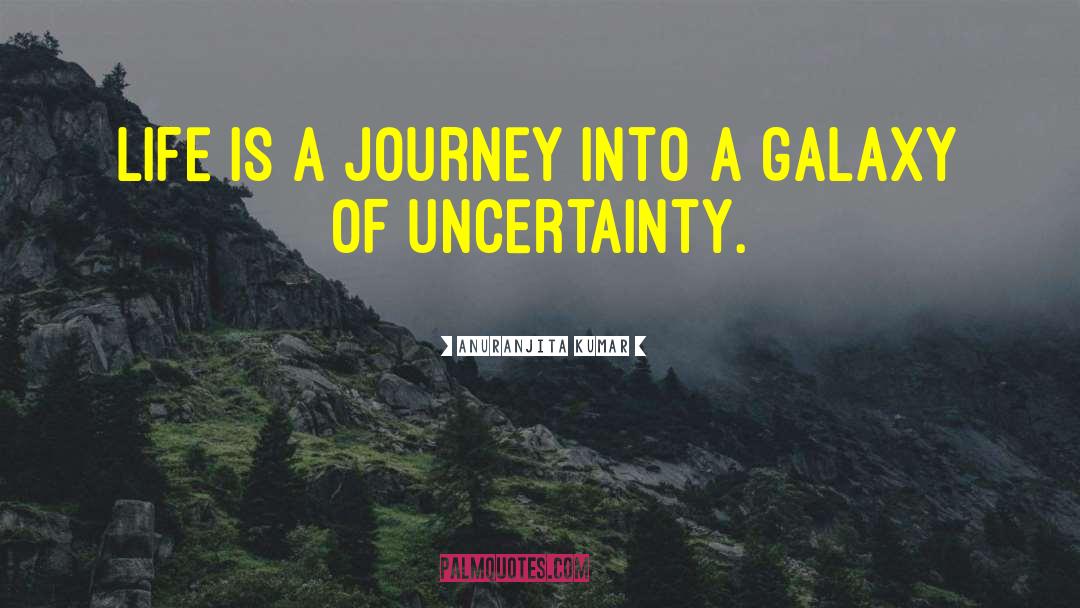 Life Is A Journey quotes by Anuranjita Kumar