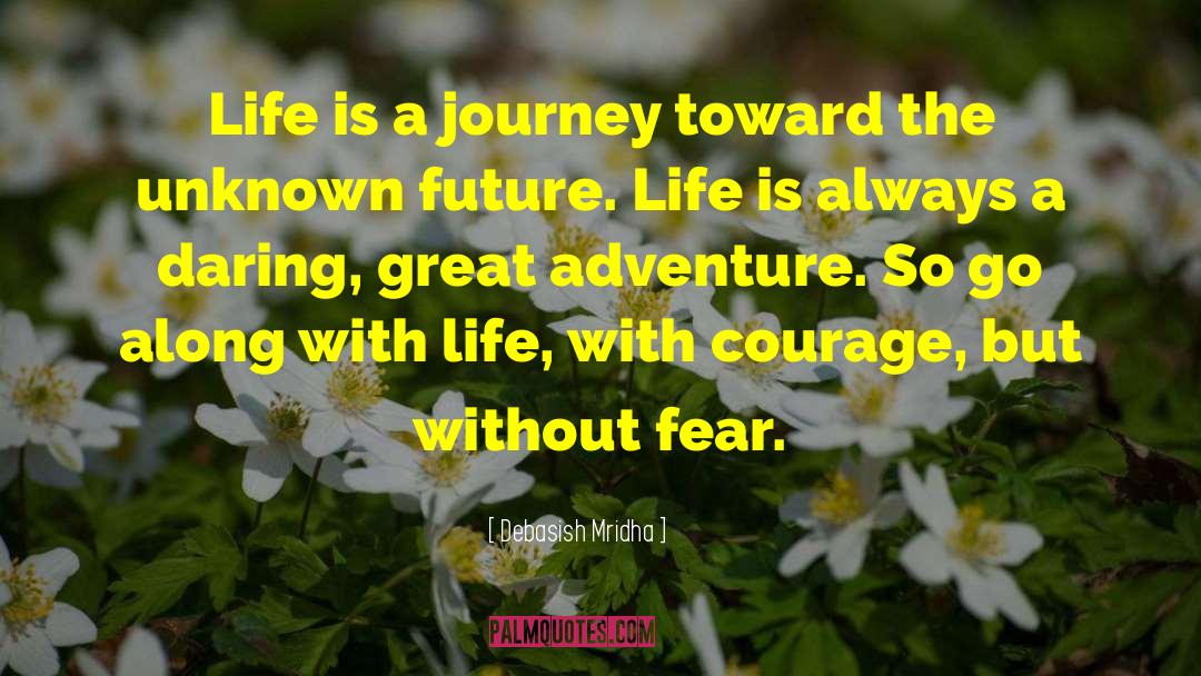 Life Is A Journey quotes by Debasish Mridha