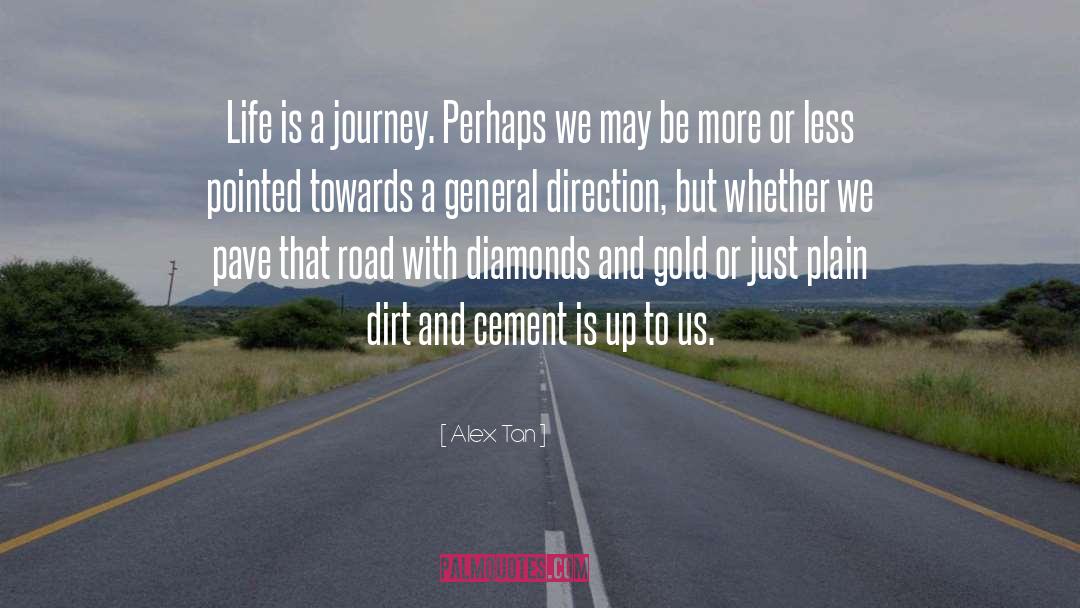 Life Is A Journey quotes by Alex Tan