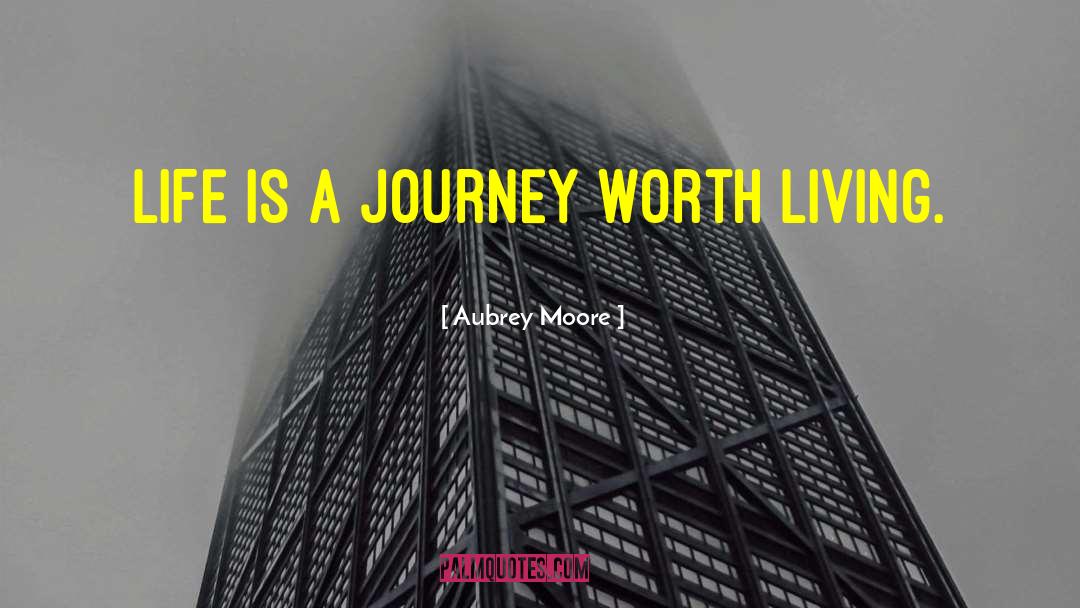 Life Is A Journey quotes by Aubrey Moore