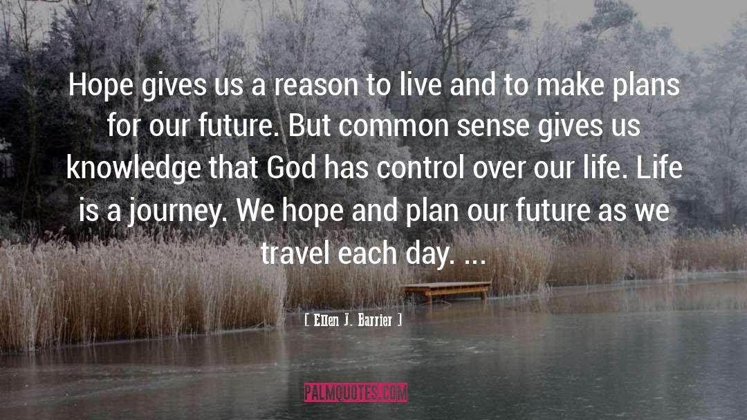 Life Is A Journey quotes by Ellen J. Barrier