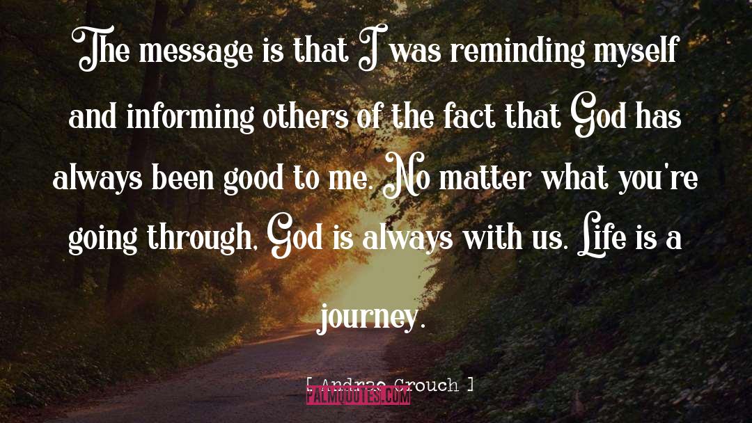 Life Is A Journey quotes by Andrae Crouch